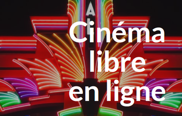 Cinéma libre en ligne