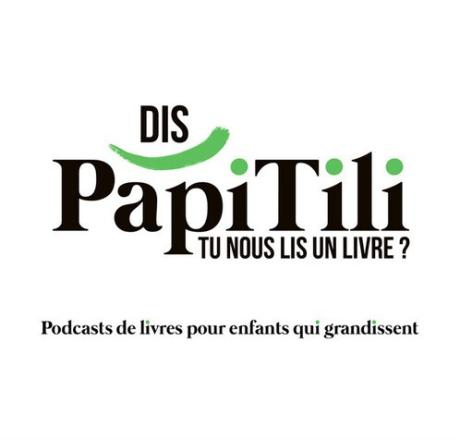 Logo du podcast Dis PapiTili, tu nous lis un livre ?