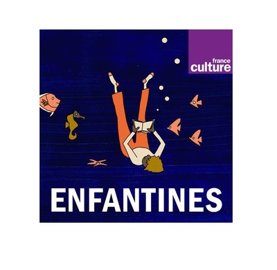 Logo du podcast Les Enfantines diffusé sur France Culture